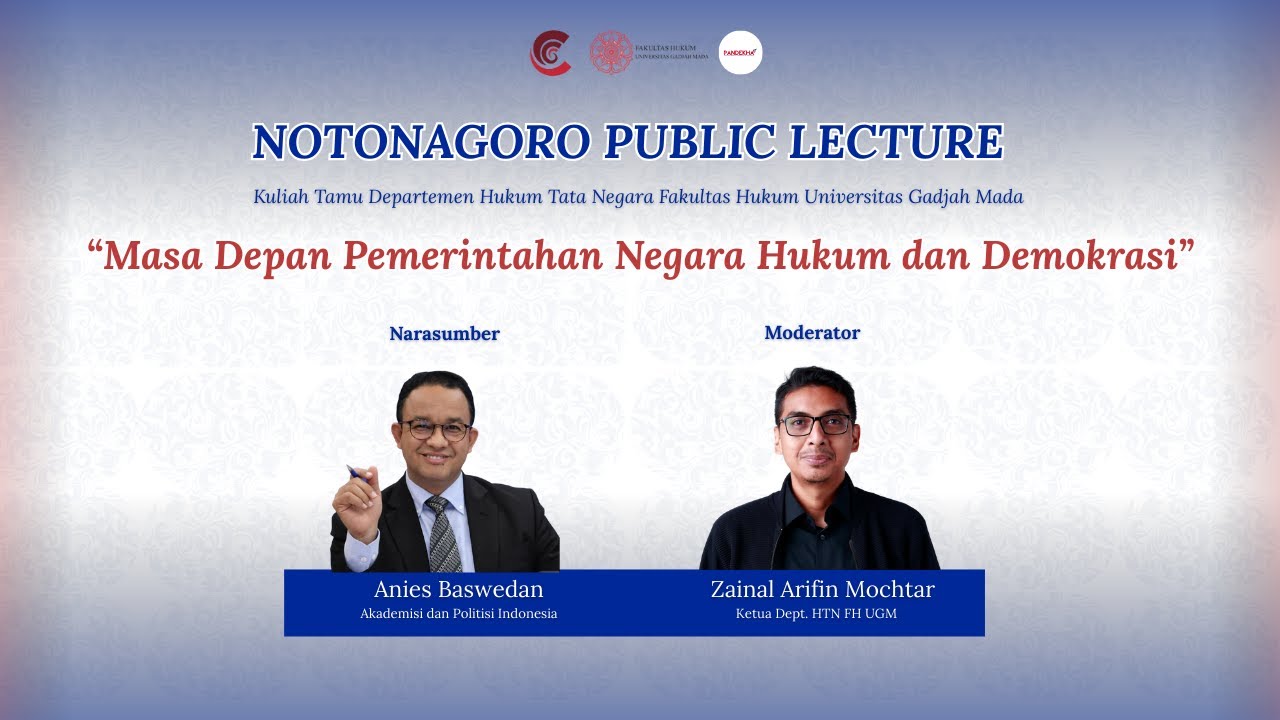 Notonagoro Public Lecture: "Masa Depan Pemerintahan Negara Hukum dan Demokrasi" 
