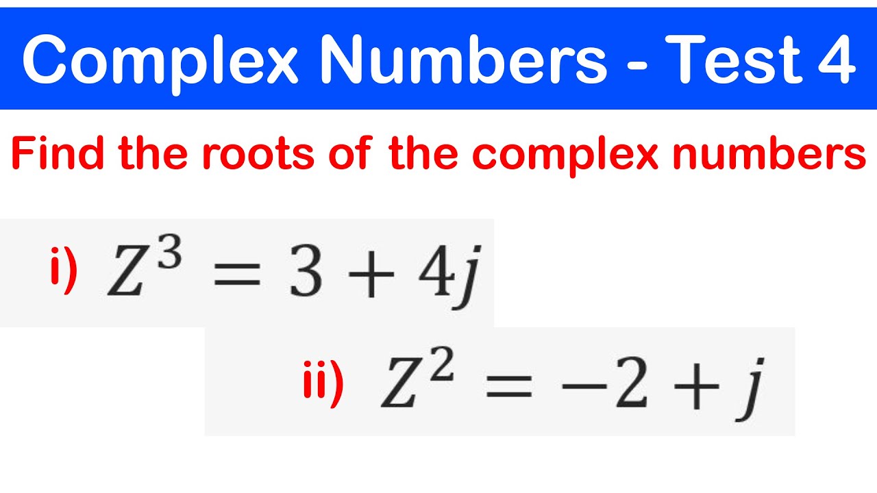 15 - 🔴Complex Numbers - Test 4,Find the Square and Cubic Roots of Complex Numbers