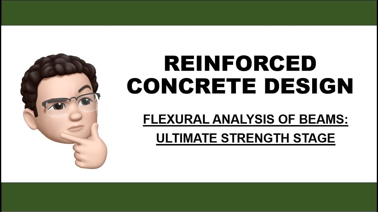 REINFORCED CONCRETE DESIGN | FLEXURAL ANALYSIS OF BEAMS: ULTIMATE STRENGTH STAGE