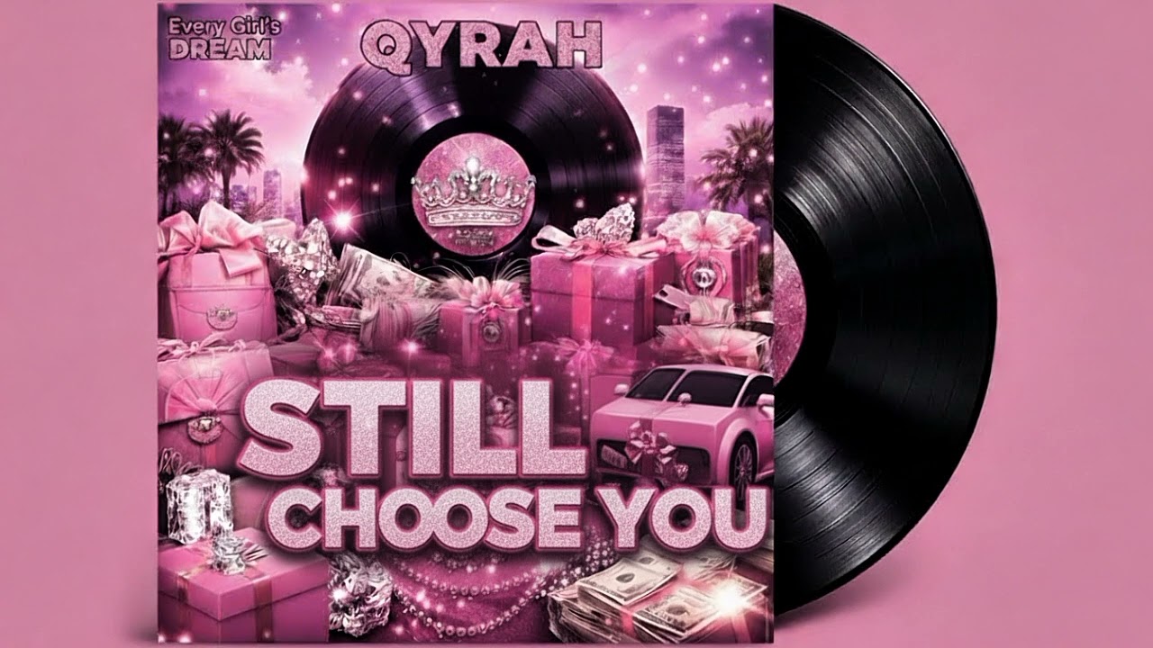 QYRAH - STILL CHOOSE YOU 