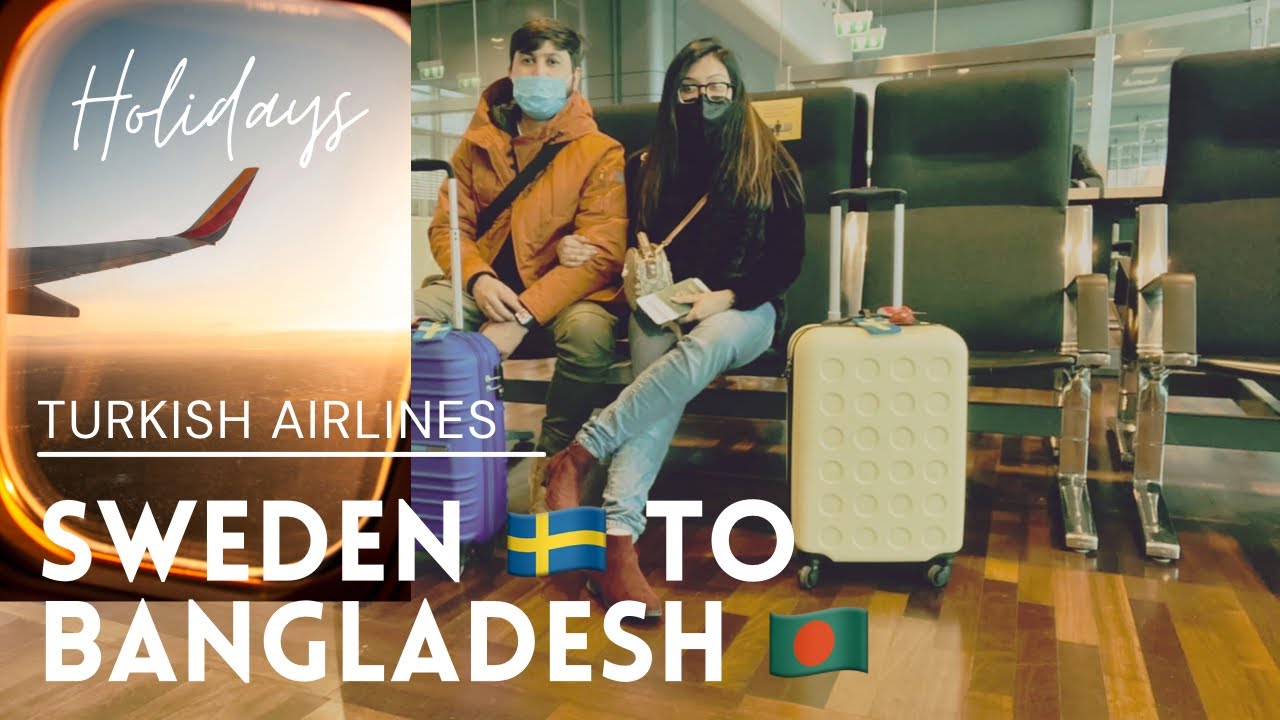 We are going to Dhaka,Bangladesh | Sweden to Bangladesh | Turkish Airlines | 4K | Vlog
