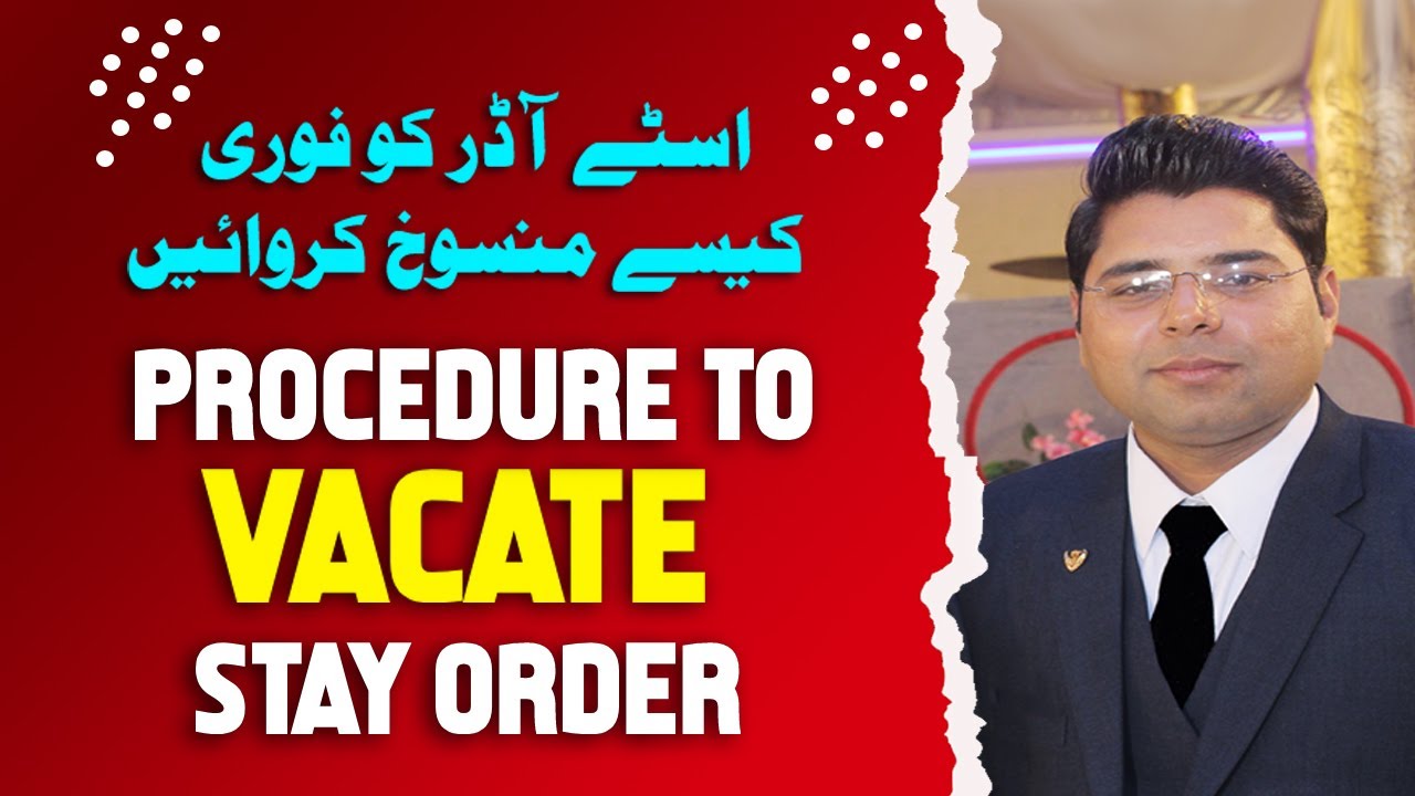 Procedure to Vacate Stay Order | Procedure to Cancel Stay Order