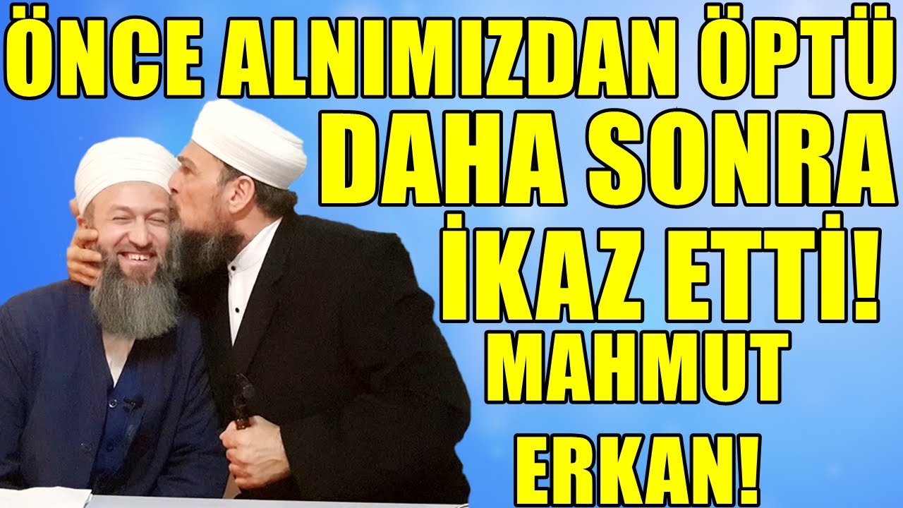 ÖNCE ÖPTÜ SONRA İKAZ ETTİ! MAHMUT ERKAN'DAN TAVSİYELER! Hüseyin ÇEVİK