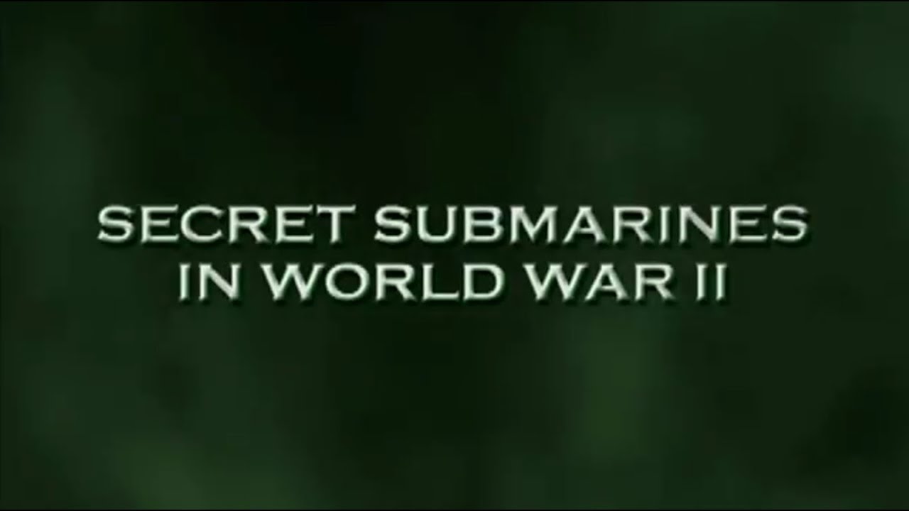 Secret Submarines In WW2 | Full Documentary
