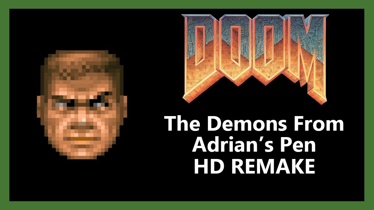 Doom - The Demons From Adrian's Pen [HD REMAKE]