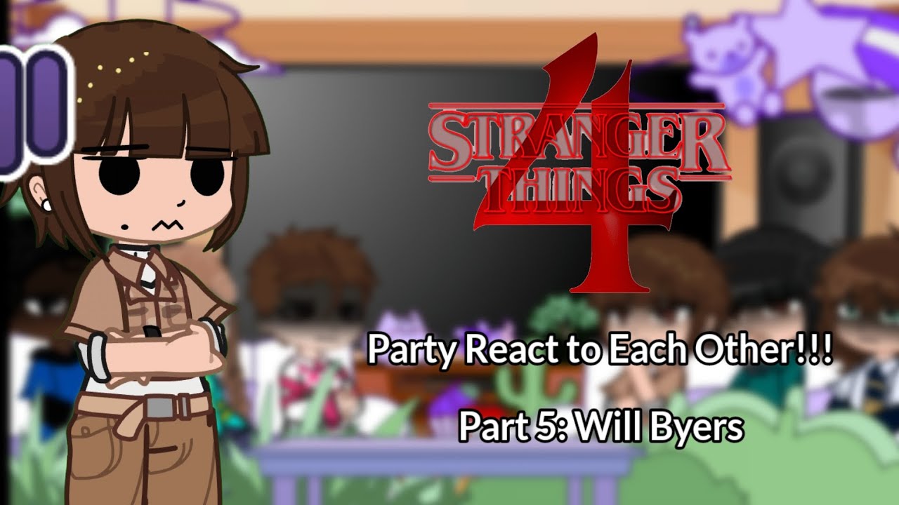 l 2X SPEED l ST Party react to Will Byers!! l Part 5/6 l Byler