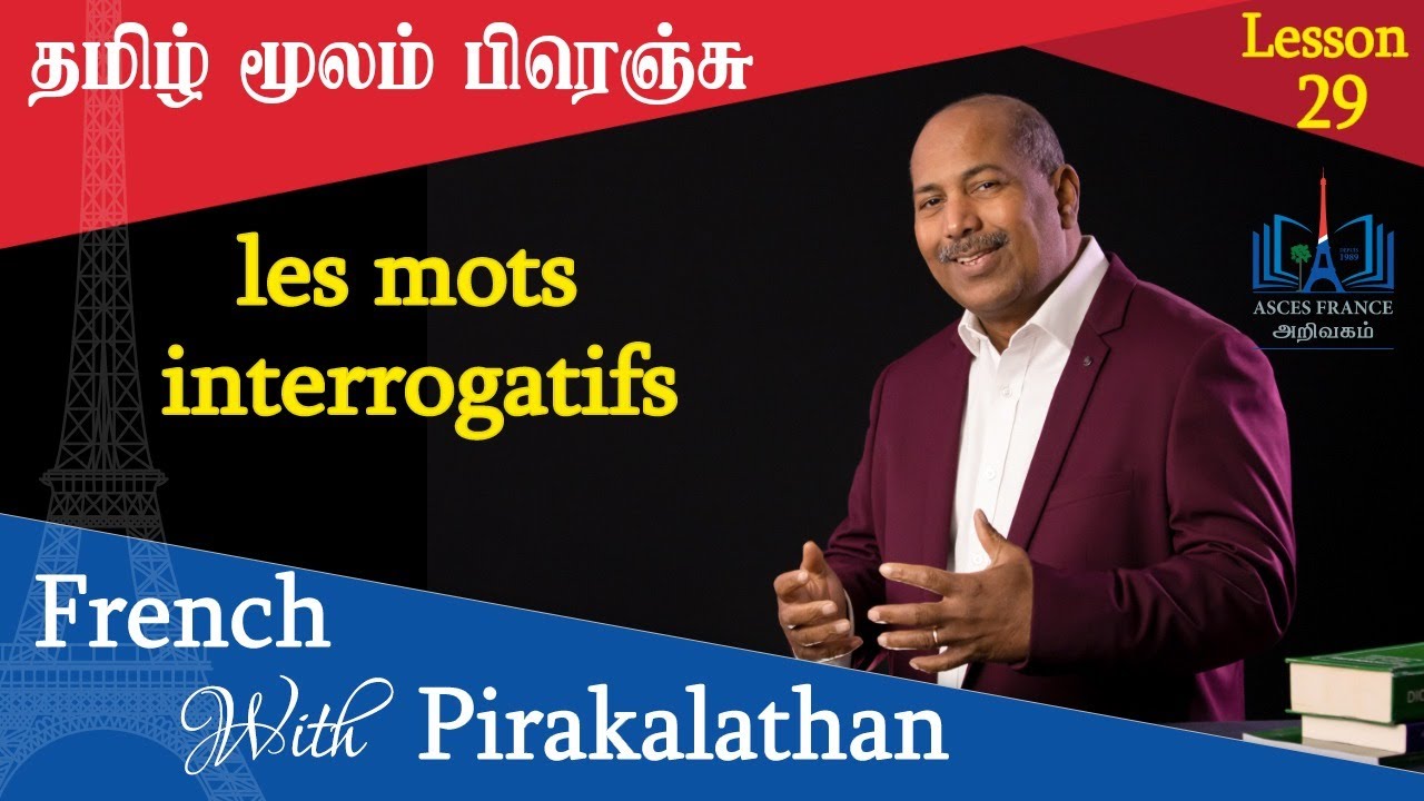 Lesson 29 | les mots interrogatifs 01 | French with Pirakalathan l ASCES