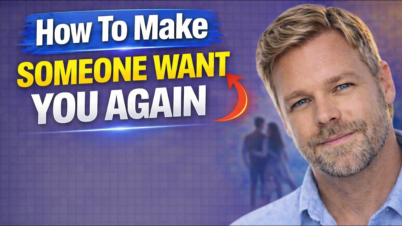 How To Make Someone Want You Again