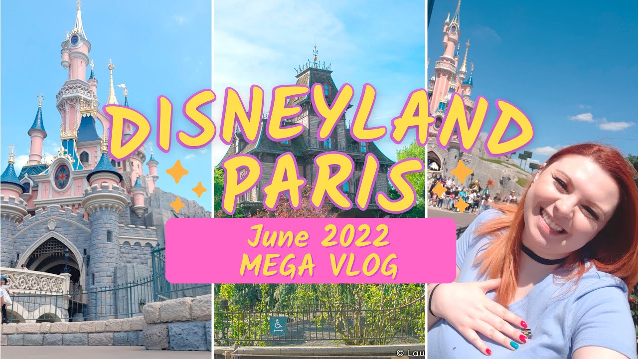 ✨ Disneyland Paris MEGA VLOG - June 2022 🇫🇷