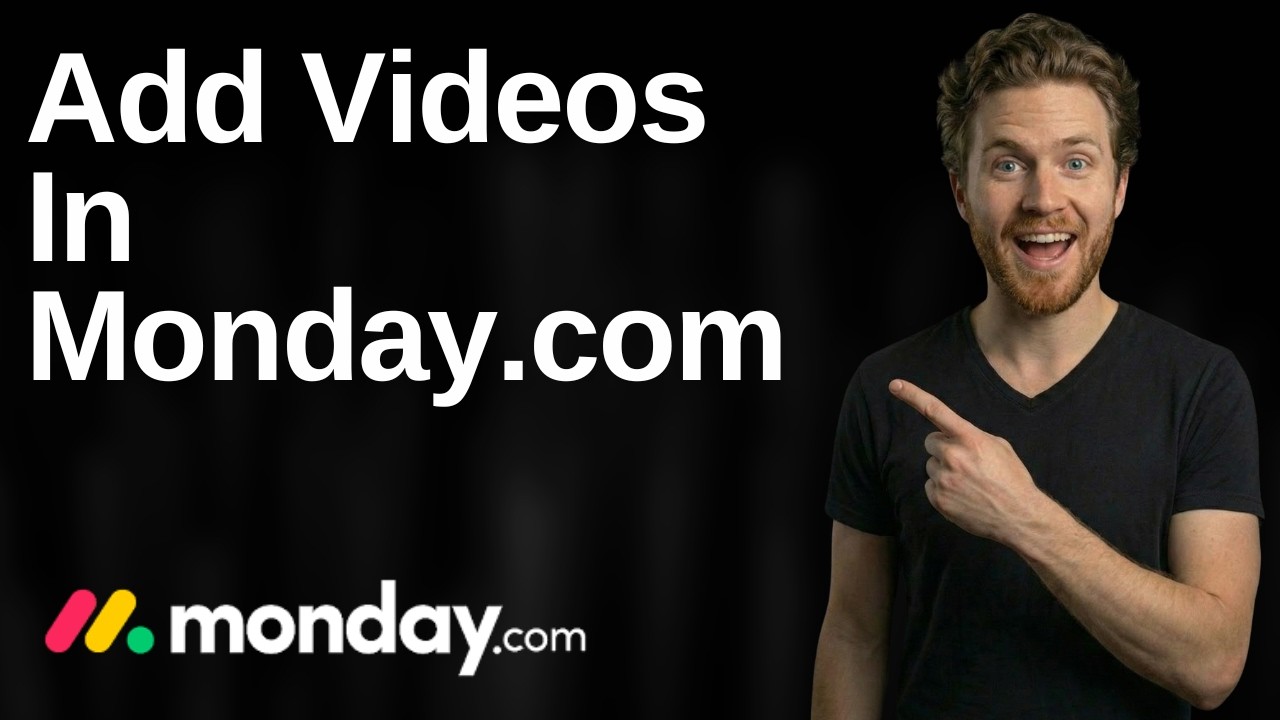 How To Add Videos In monday.com (2026 Easy Guide)