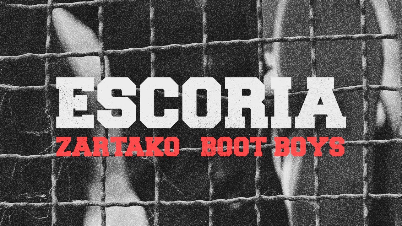 Escoria - Zartako X Boot Boys