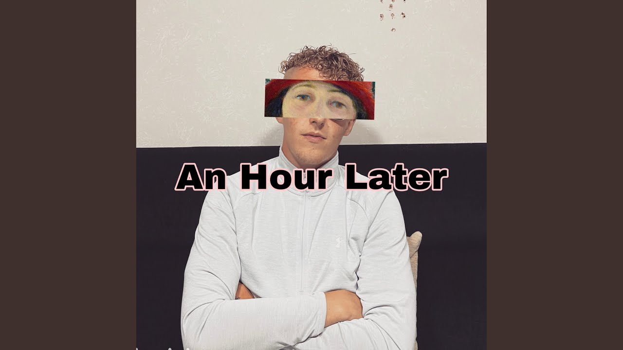 An Hour Later