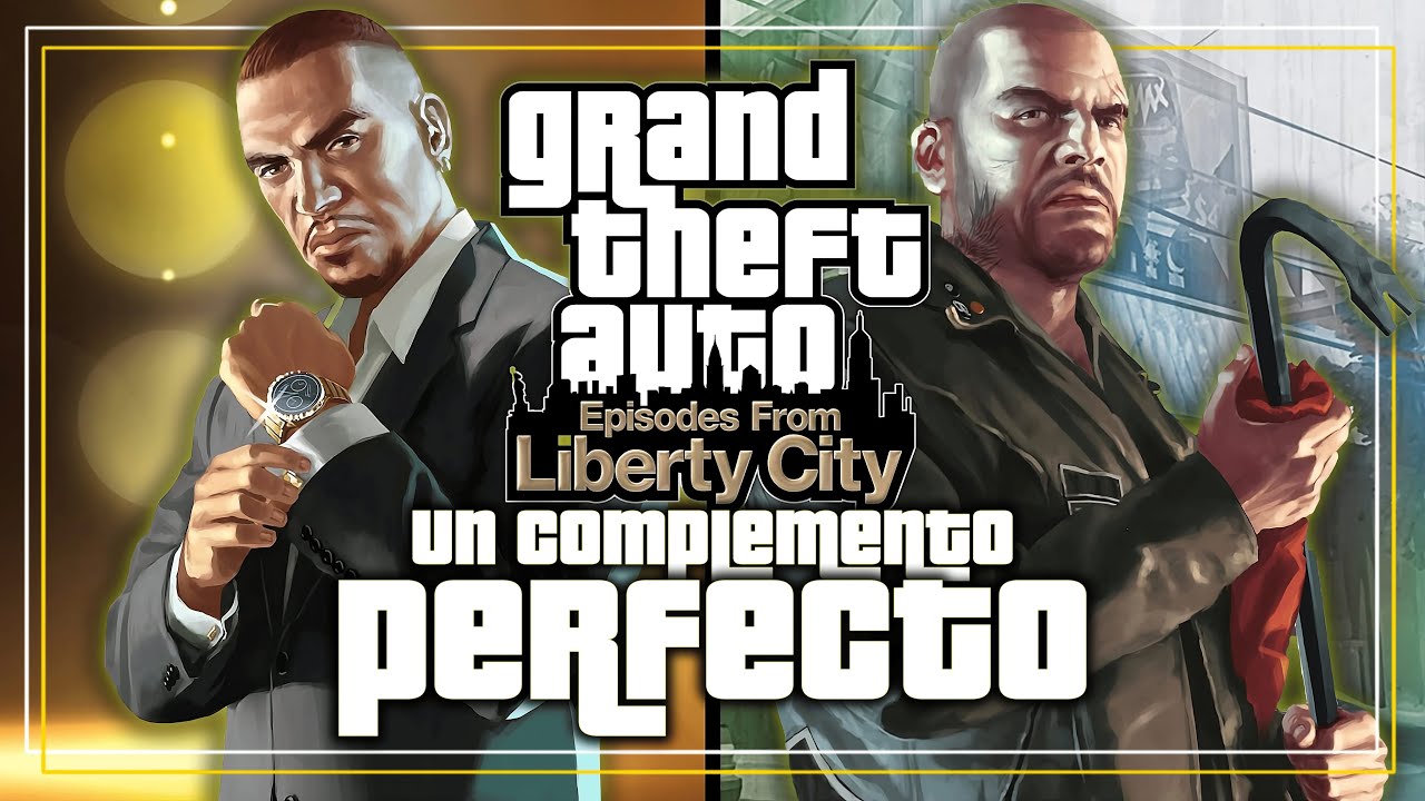 Episodes From Liberty City fue el Complemento PERFECTO para GTA IV