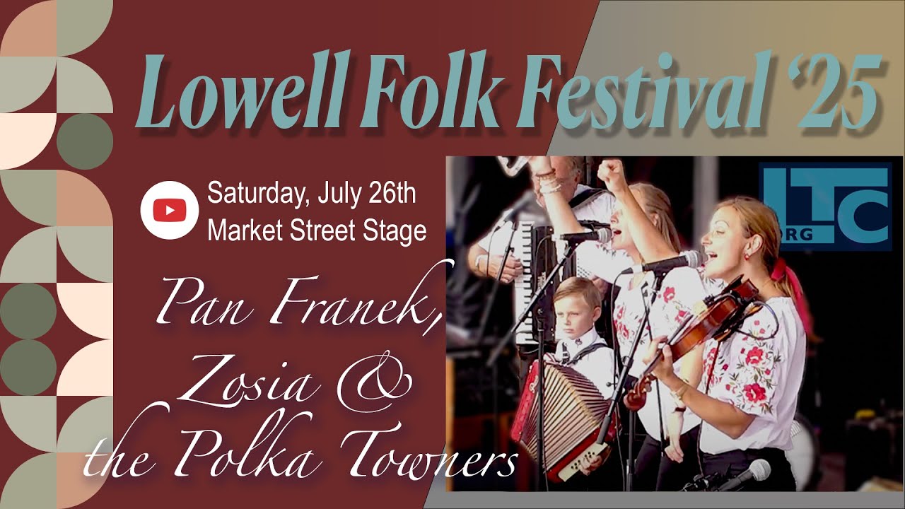 Lowell Folk Festival '25 | Pan Franek, Zosia and The Polka Towners | Market Street - 7/26/25