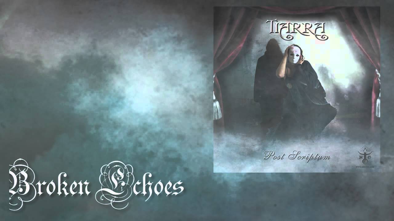 Tiarra - Broken Echoes (Post Scriptum 2008)