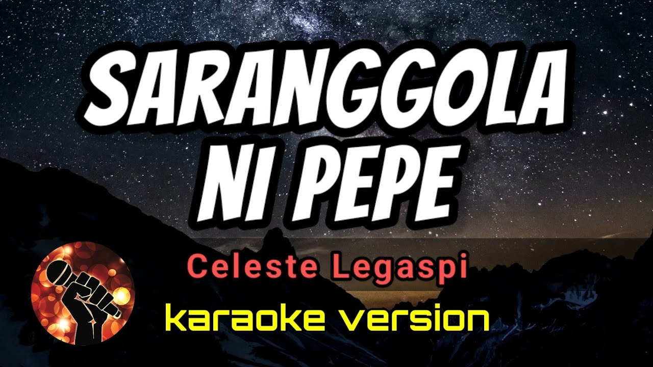 SARANGGOLA NI PEPE - CELESTE LEGASPI (karaoke version)
