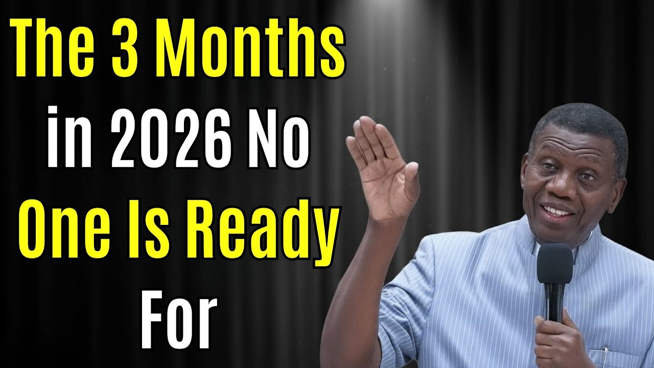 PASTOR E.A. ADEBOYE SERMON | The 3 Months in 2026 No One Is Ready For