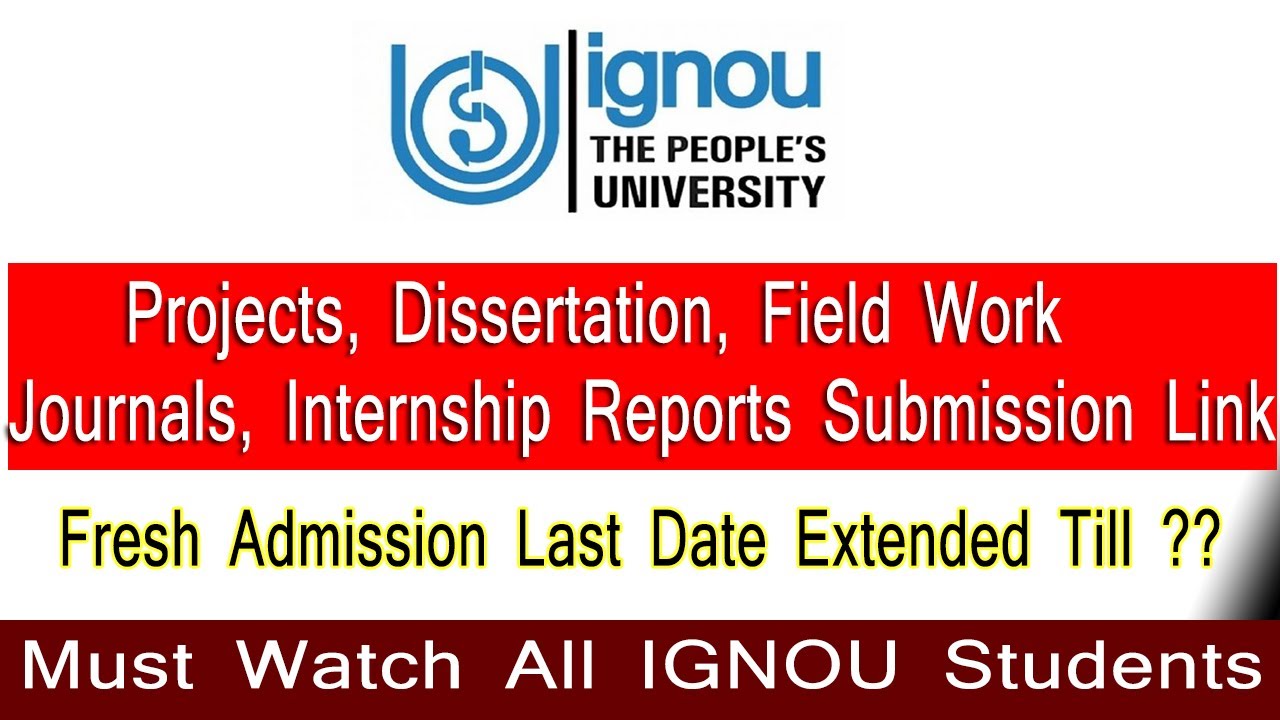 IGNOU PROJECTS/DISSERTATION/FIELDWORK JOURNALS/INTERNSHIP REPORTS SUBMISSION LINK || LAST DATE