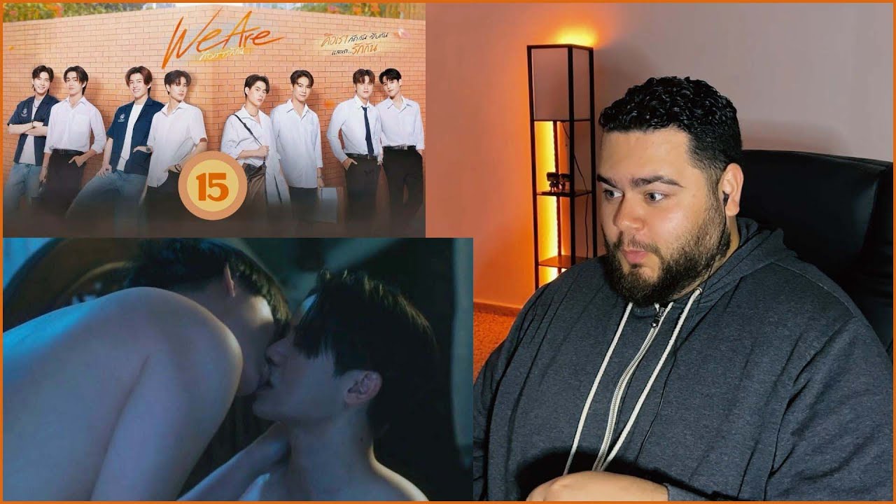We Are คือเรารักกัน - EP.15 | REACTION