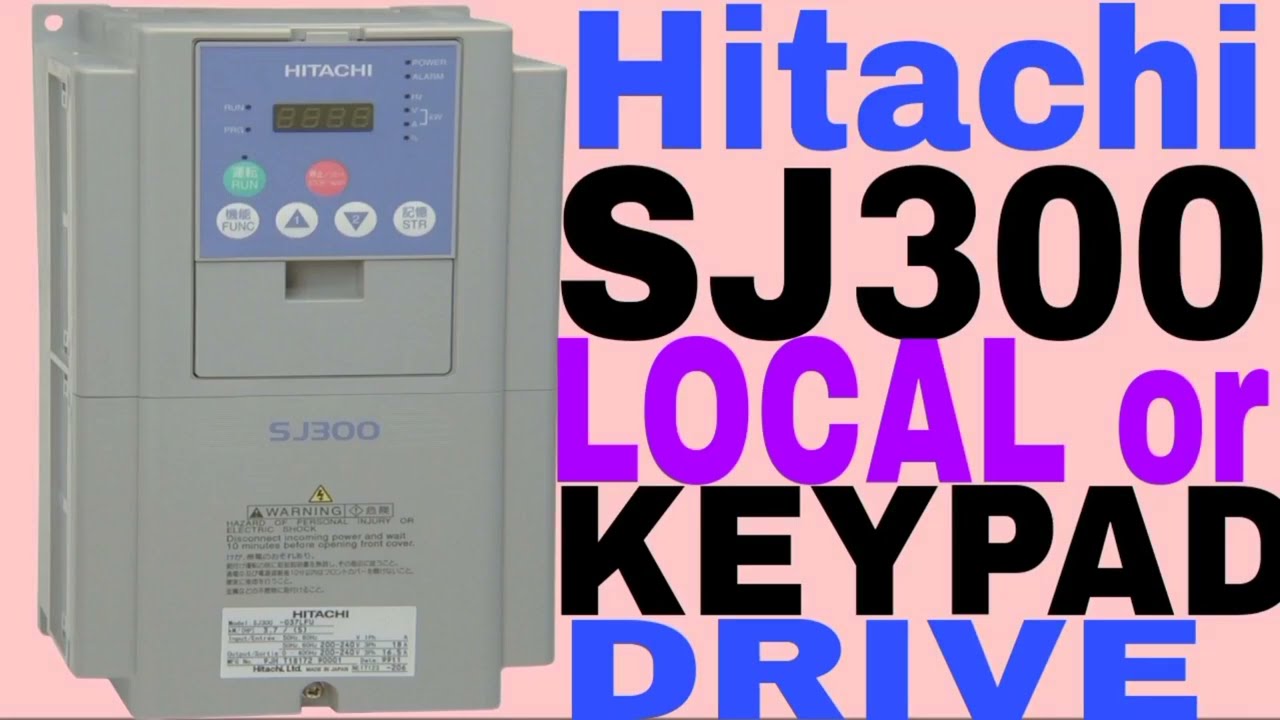 Hitachi SJ300 LOCAL or Keypad Drive