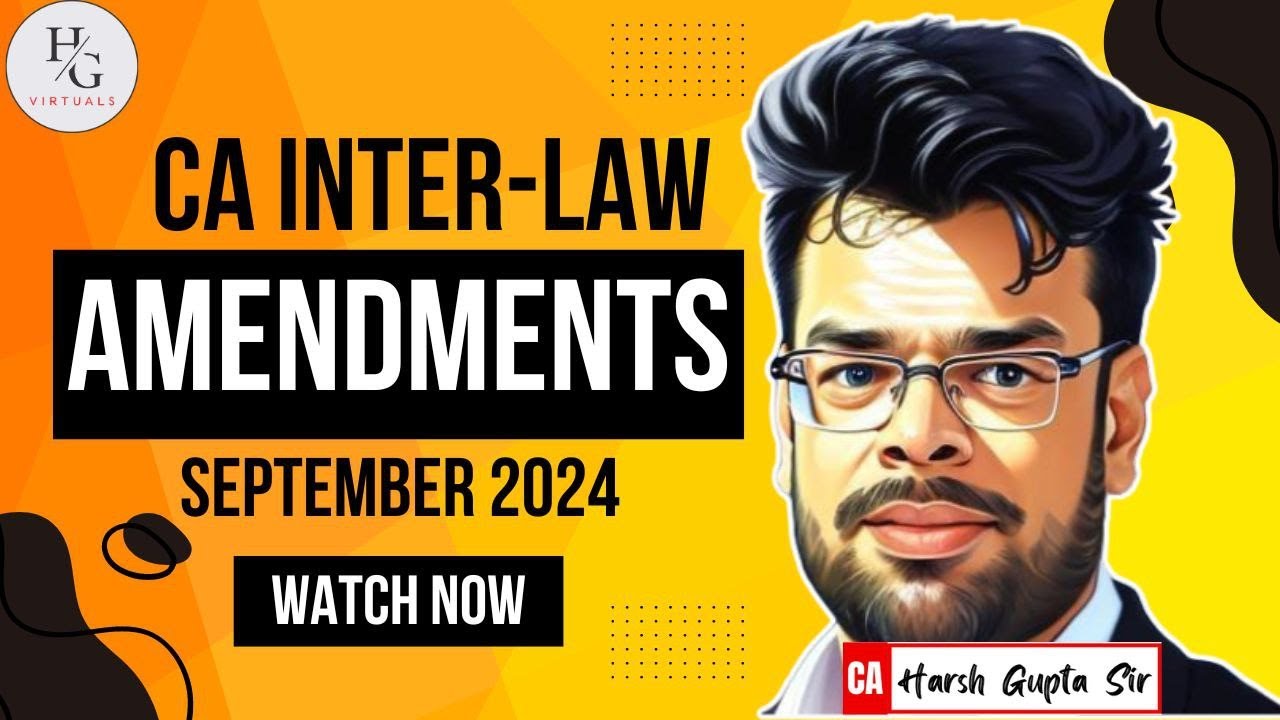📢 Amendments for Sep 2024 attempt | CA Inter Law | CA Harsh Gupta (4 times All India Rank-holder)