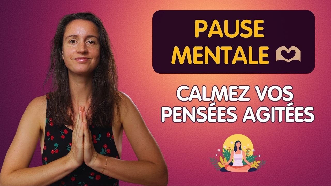 Méditation - Calmez vos pensées agitées instantanément 💆🏼‍♀️ Pause mentale