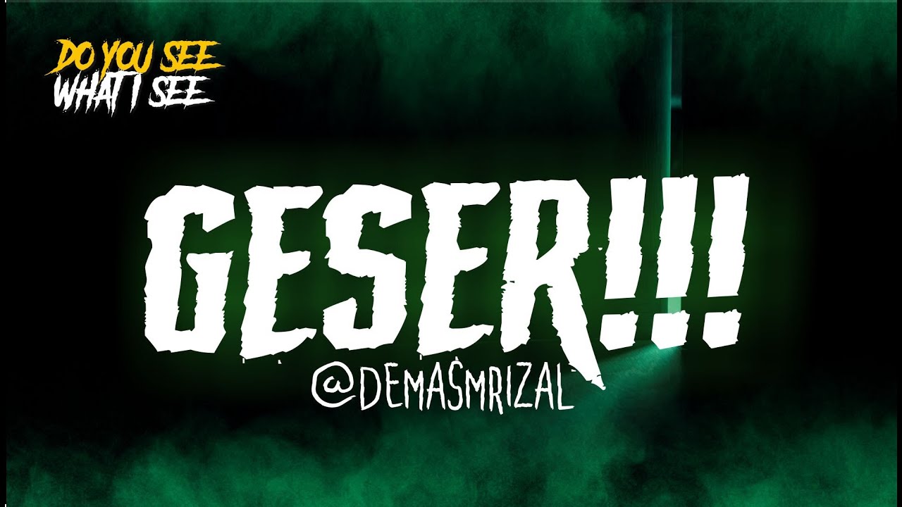 GESER! | Cerita Horor #326