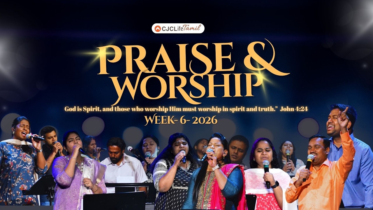 PRAISE & WORSHIP| CJCLIFE TAMIL CHURCH| WEEK-6-2026