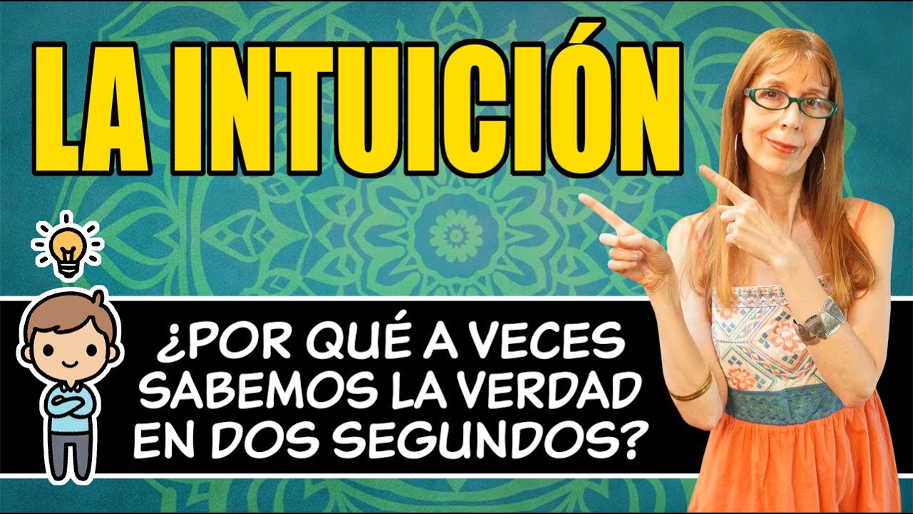 La INTUICIÓN: ¿por qué a veces SABEMOS la VERDAD en DOS SEGUNDOS?