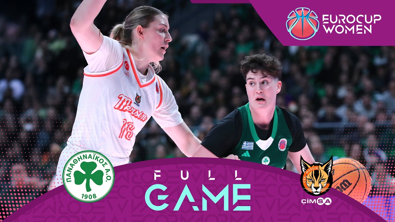 LIVE - Panathinaikos A.C. v ÇİMSA ÇBK MERSİN | EuroCup Women 2025-26 | Quarter-Finals
