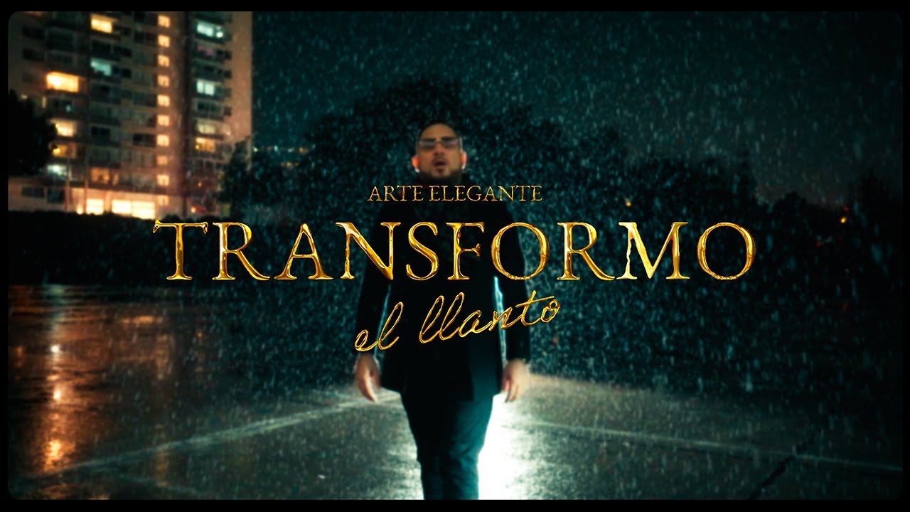 Arte Elegante - Transformo El Llanto | El Vers&aacute;til  (Video Oficial)