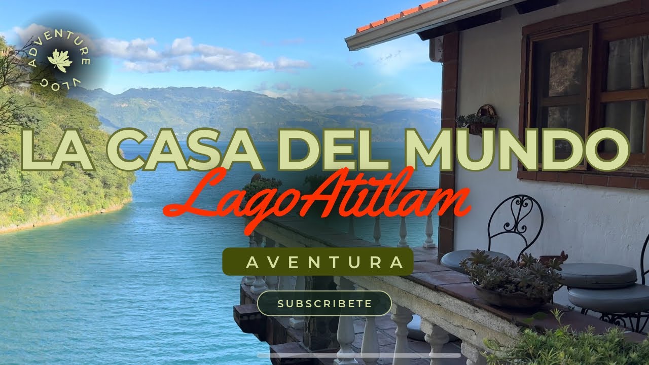 La casa del mundo 🇬🇹 uno de los Hoteles más emblemáticos del lago Atitlán en Guatemala