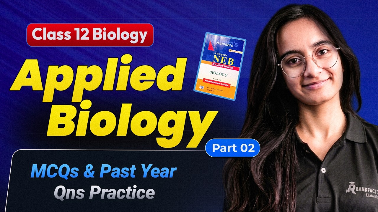 Complete Applied Biology Part -02 | Class 12 NEB | Important Questions & Notes