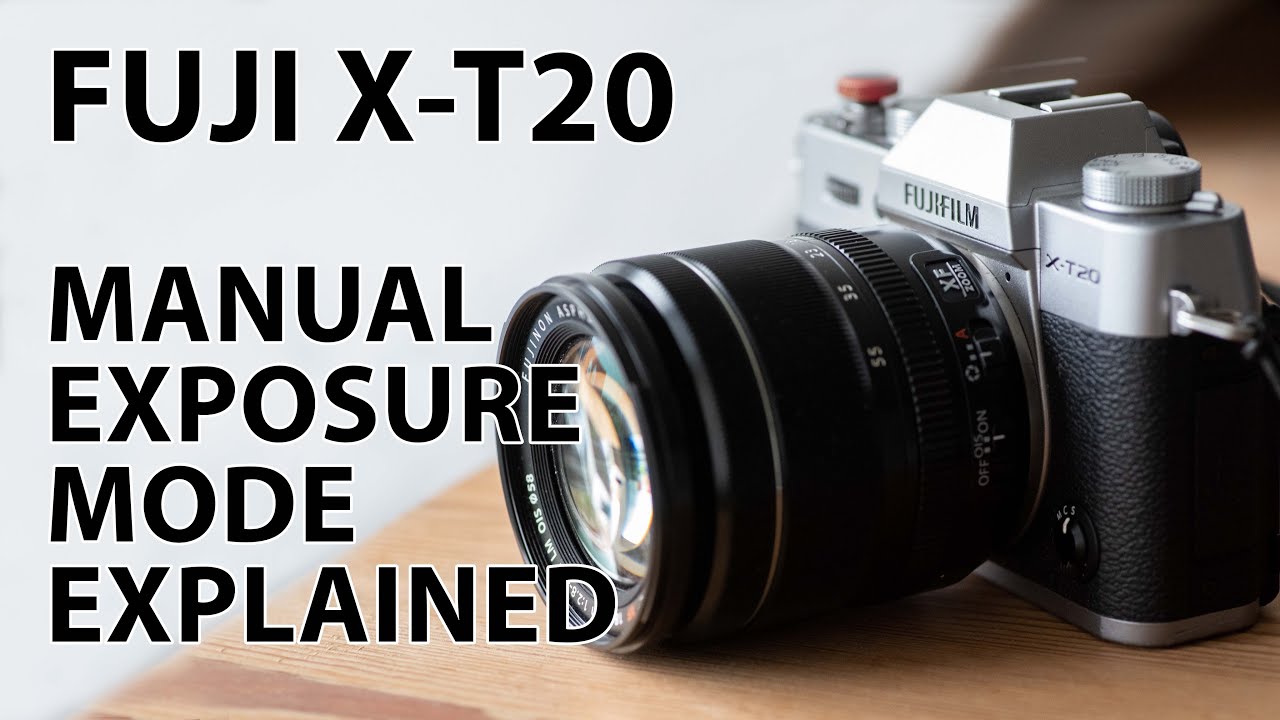Fuji X T20: How to work with manual exposure