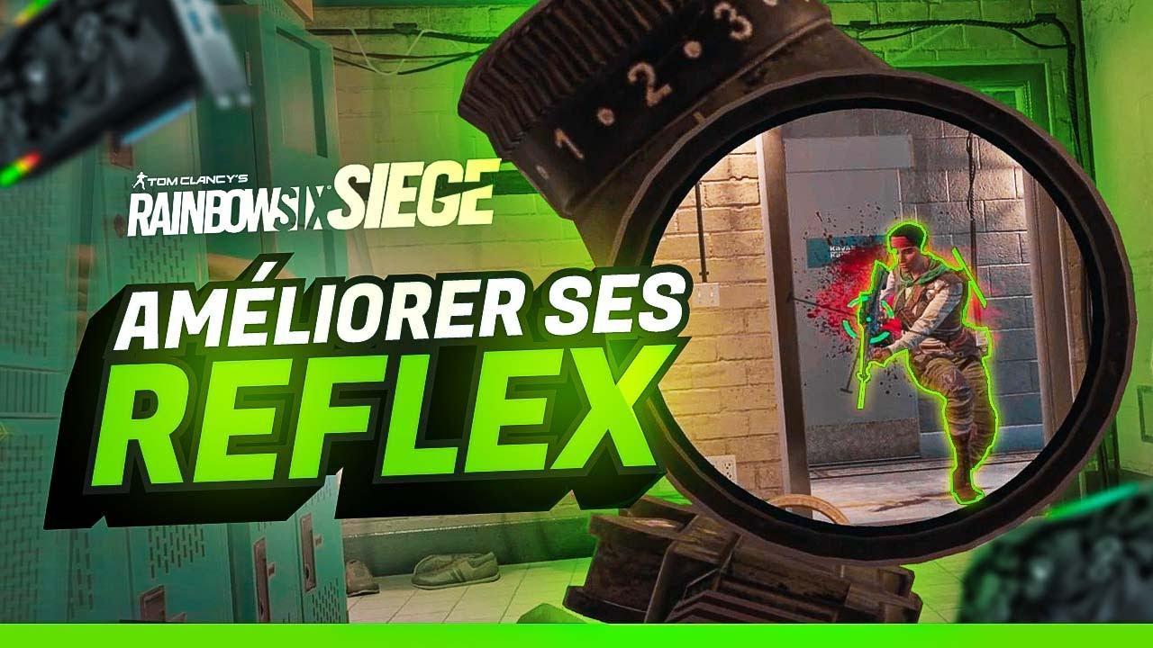 AMELIORER ses REFLEX sur RAINBOW SIX SIEGE !