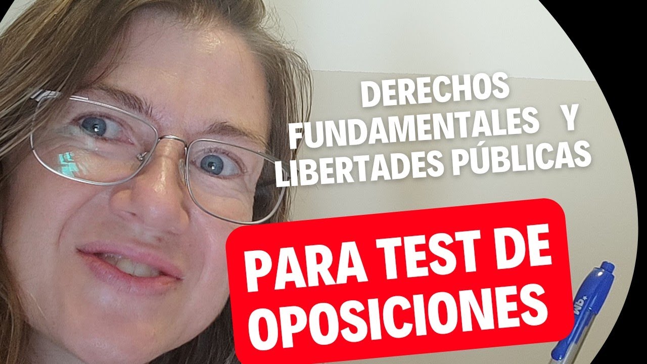 Derechos fundamentales y libertades públicas.  Preguntas de oposiciones