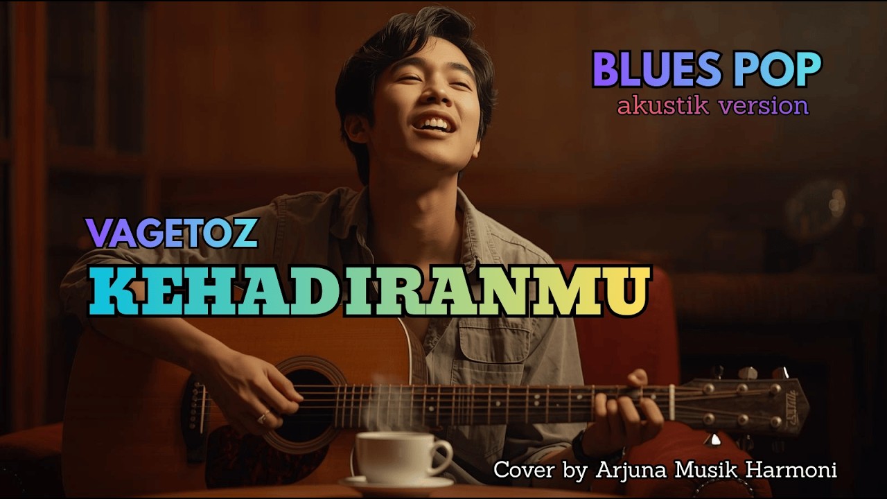 Kehadiranmu – Vagetoz (Blues Pop Akustik Cover) | Lagu Galau 2000an Nostalgia