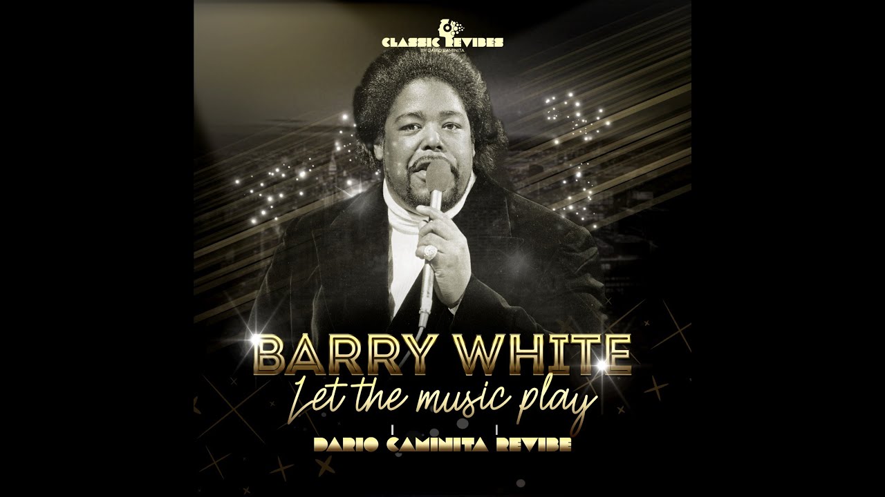 Barry White - Let the music play (Dario Caminita Revibe) 7'14