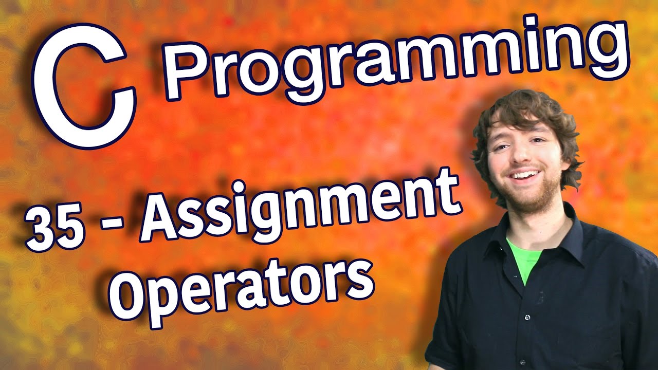 C Programming Tutorial 35 - Assignment Operators