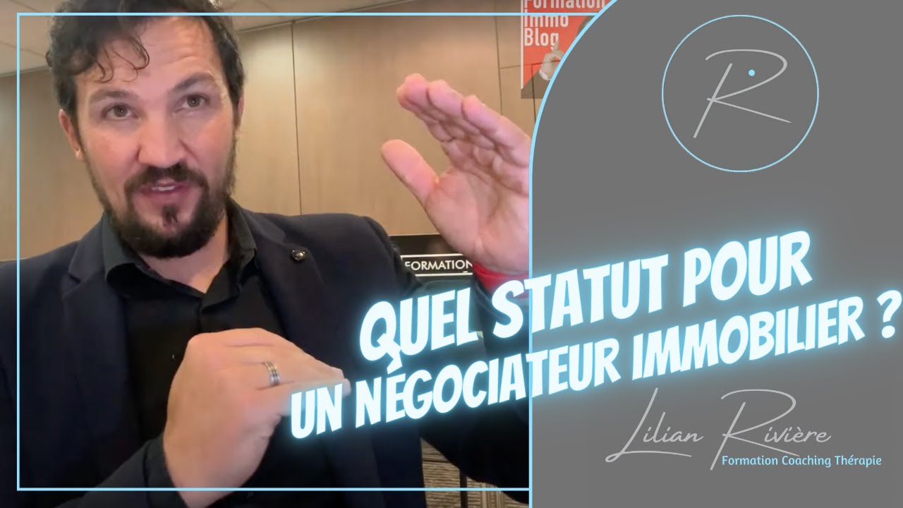 Quel statut pour le négociateur immobilier?
