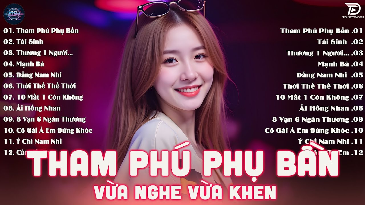 Tham Phú Phụ Bần Remix - BXH Nhạc Trẻ EDM Hot Trend TRIỆU VIEW Gây Bão - EDM TikTok Hay Nhất 2025