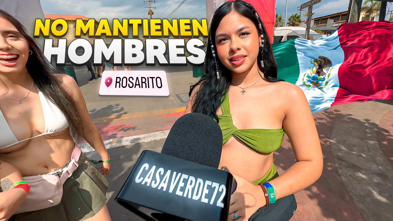 # 155  Así son las Mujeres de Rosarito Baja California | ¿Necesito trabajar para salir contigo?