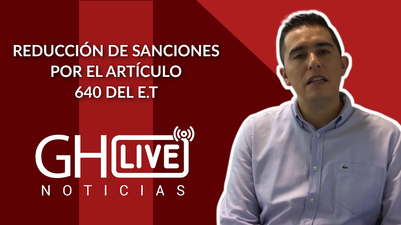 📊 Reducción de sanciones por el artículo 640 del E.T ⚖️