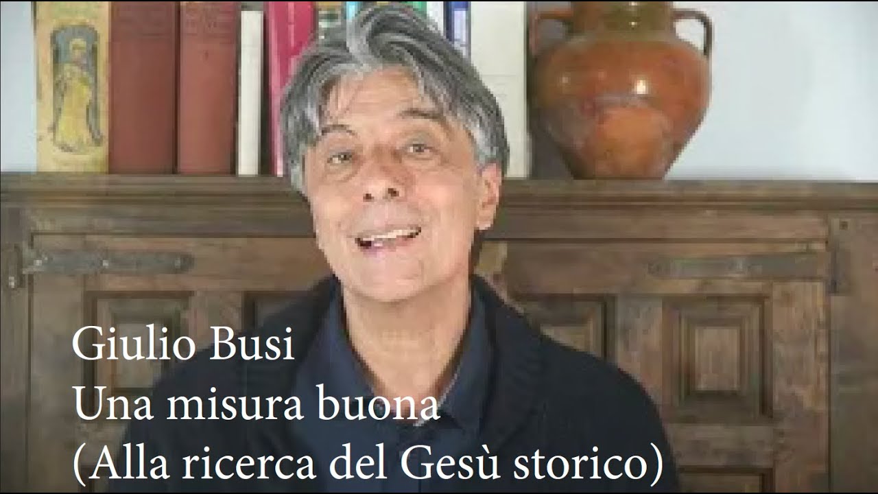 Giulio Busi, Una misura buona (Alla ricerca del Gesù storico)
