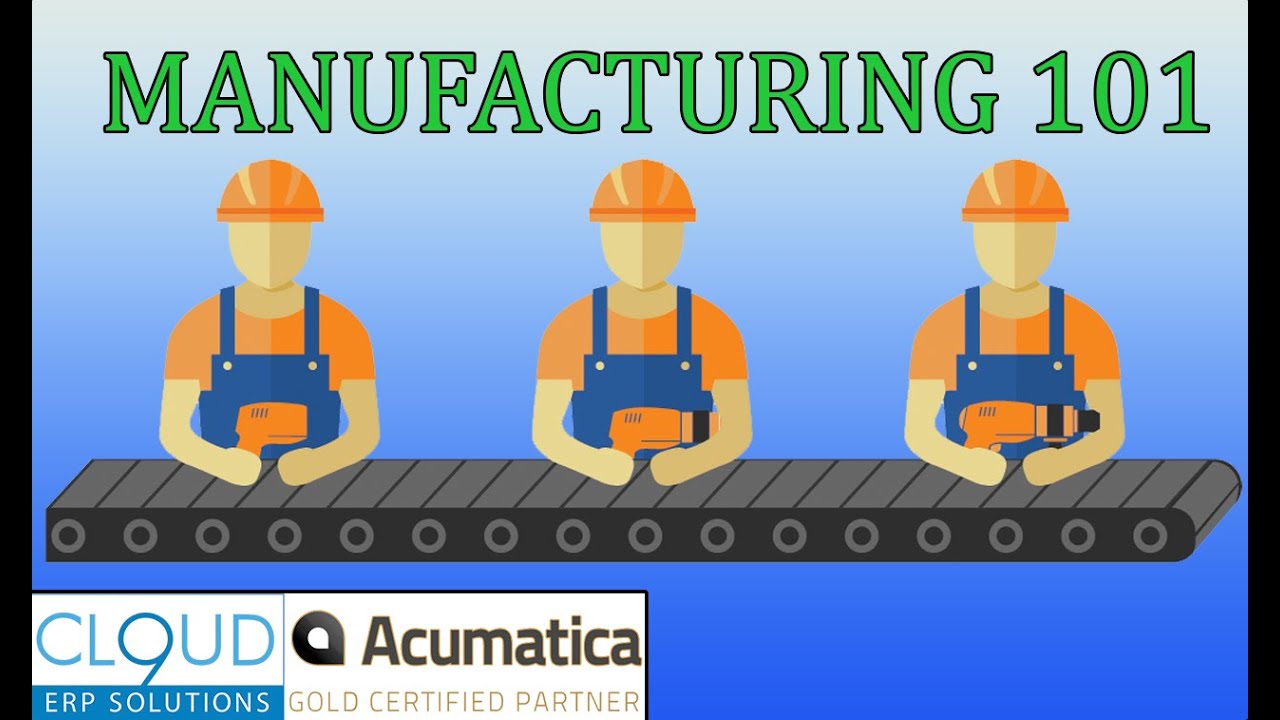 Manufacturing 101 with Acumatica ERP