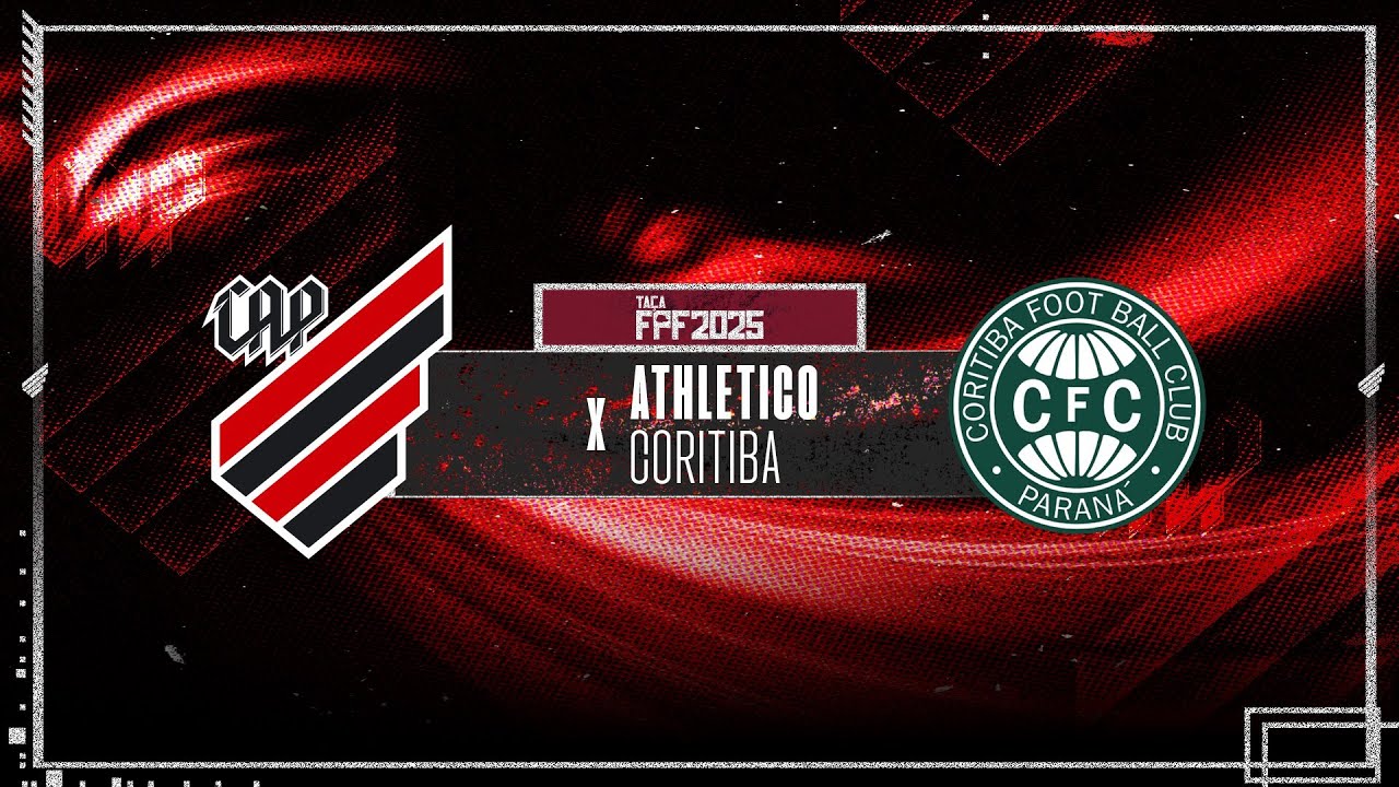 Athletico Paranaense x Coritiba - Ta&ccedil;a FPF 2025 | 🎥📺 AO VIVO E COM IMAGENS