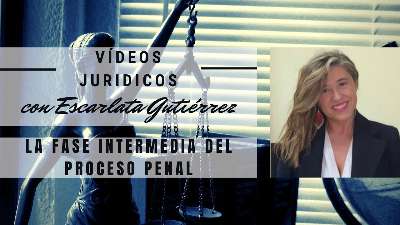 Fase intermedia del Proceso Penal - #V&iacute;deosJur&iacute;dicos