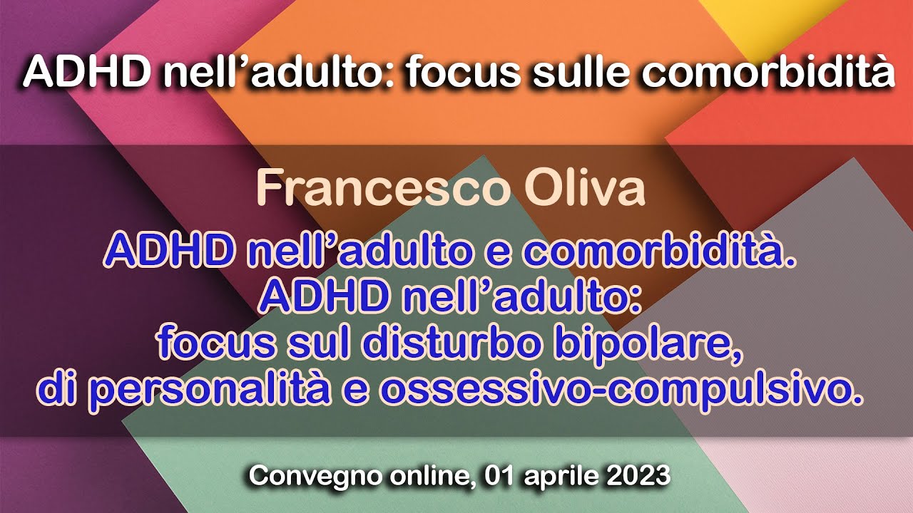 ADHD nell’adulto: focus sul disturbo bipolare, di personalità e ossessivo-compulsivo.