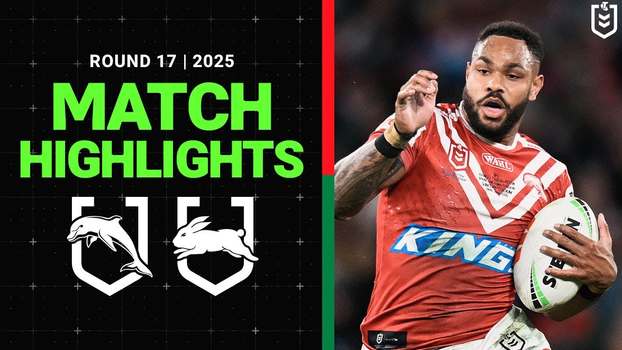 NRL Highlights | 2025 NRL Match Highlights | Dolphins v Rabbitohs | Round 17