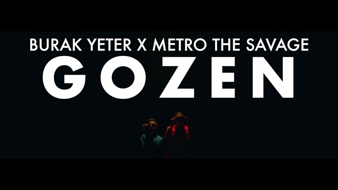 Burak Yeter x Metro the Savage - Gozen